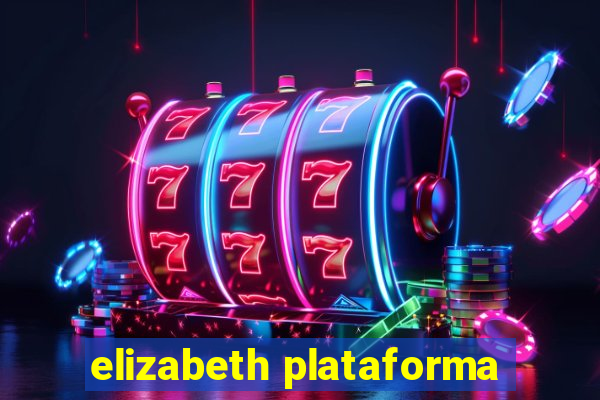 elizabeth plataforma